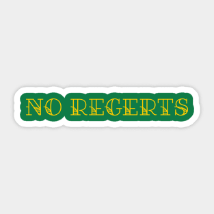 No Regerts Sticker